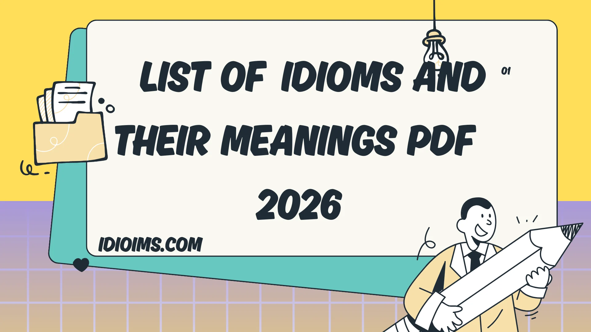 🎉 Fun List of Idioms and Their Meanings PDF 2026