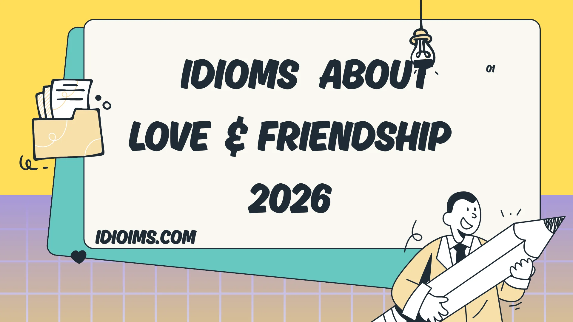 💖 Fun Idioms About Love & Friendship 2026