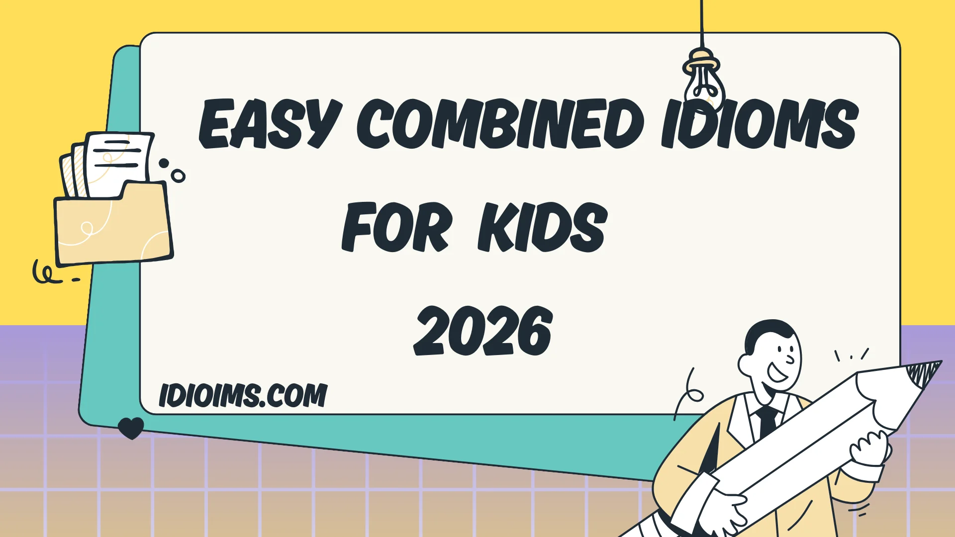 🎉 Fun and Easy Combined Idioms for Kids – Learn & Play with Words 2026