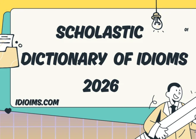 🎈 Fun with the Scholastic Dictionary of Idioms – Learn & Play 2026