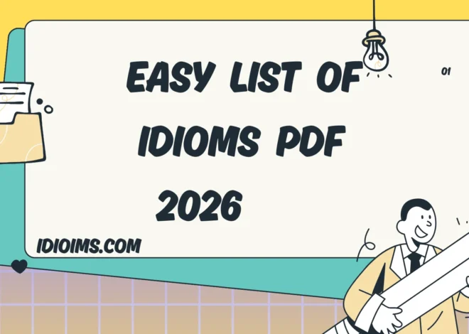 🎈 Fun & Easy List of Idioms PDF – Learn & Play with Words 📚✨ 2026