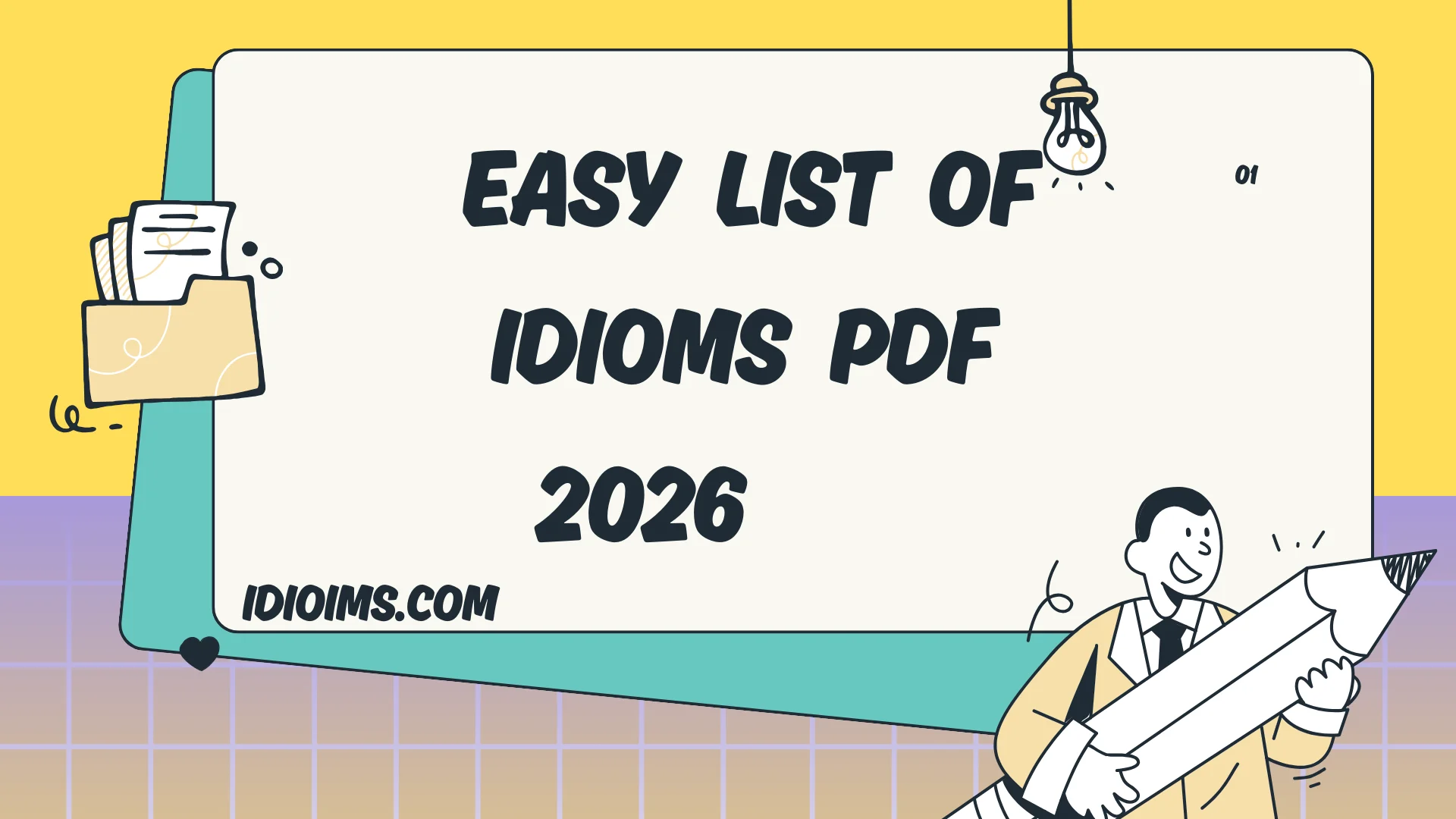 🎈 Fun & Easy List of Idioms PDF – Learn & Play with Words 📚✨ 2026