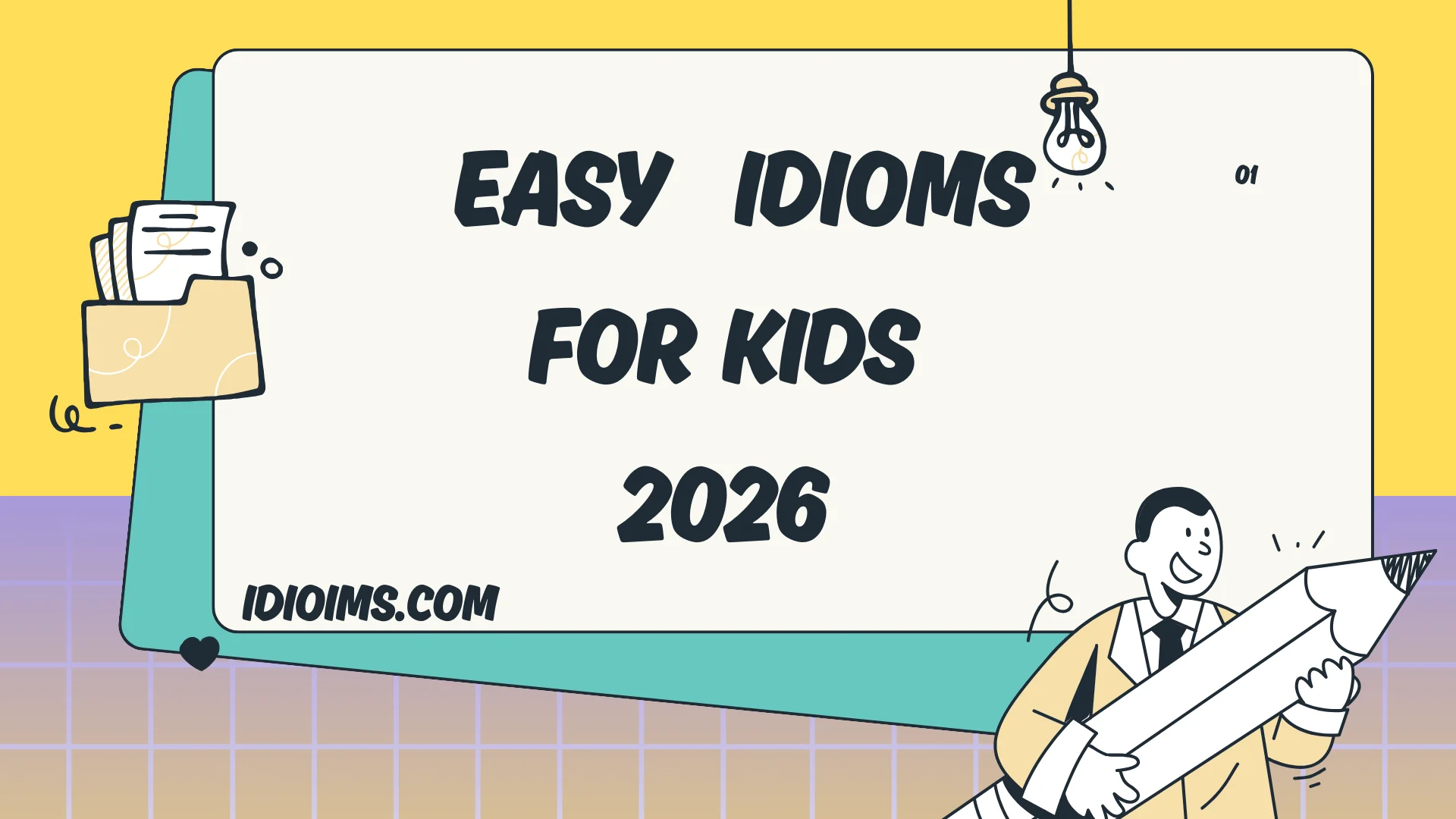 🎉 Fun and Easy Idioms for Kids – Learn & Play with Words 2026