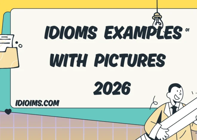 🎨 Fun Idioms Examples with Pictures – Learn, See, and Smile! 😊🖼️ 2026