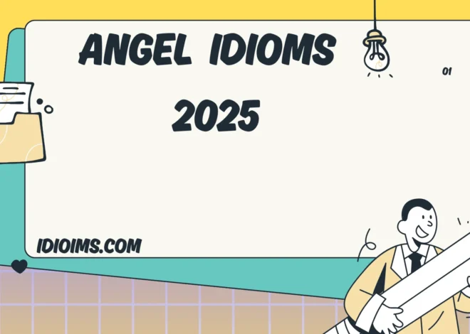 😇 Angel Idioms – Meaning, Examples & Fun Usage for Kids and Adults 2025