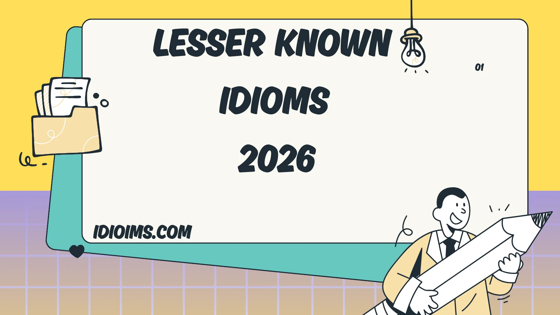 Lesser Known Idioms – (Updated for 2026)