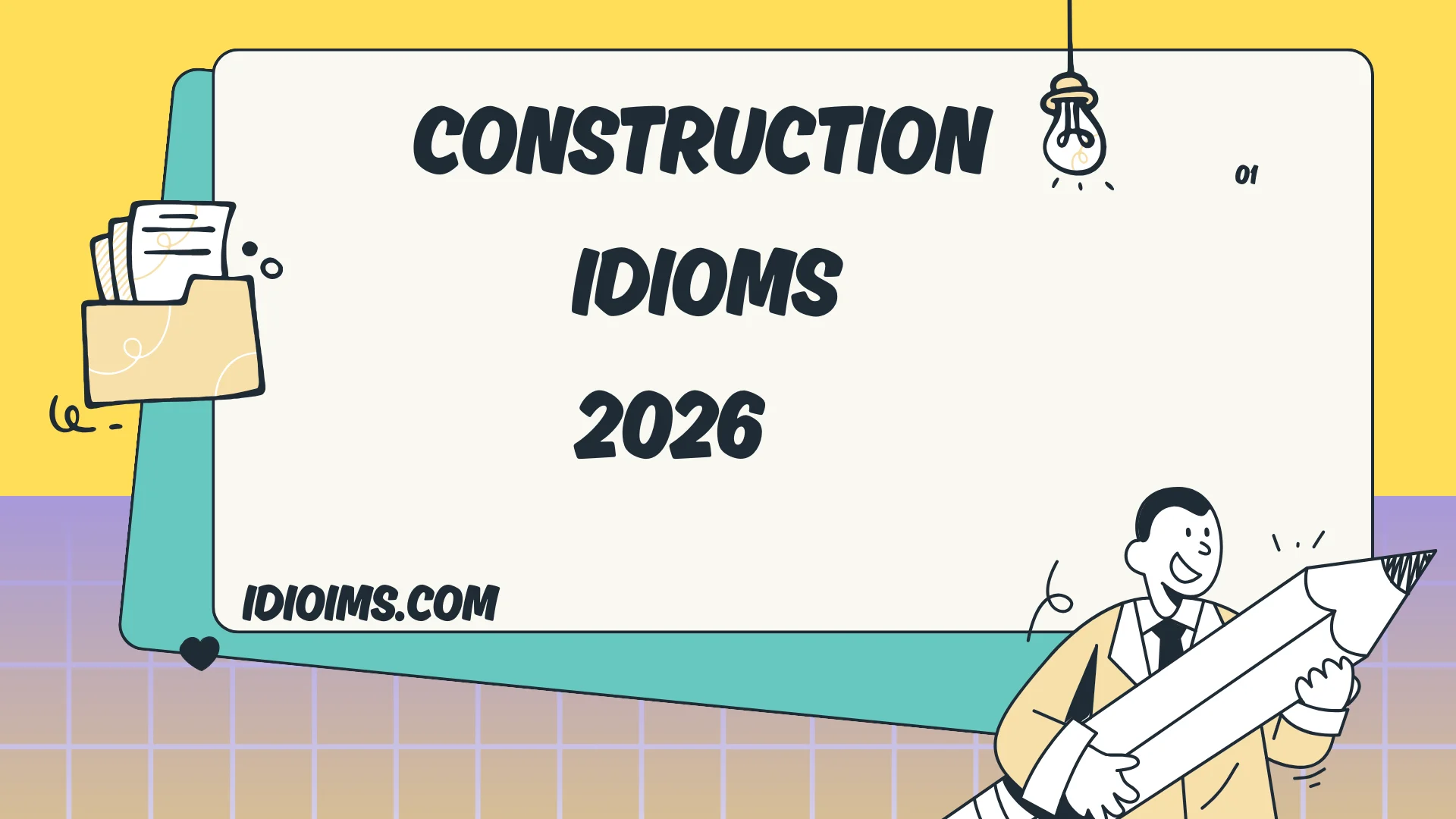 🏗️ Construction Idioms – Meaning,  How to Use Them (Updated for 2026)