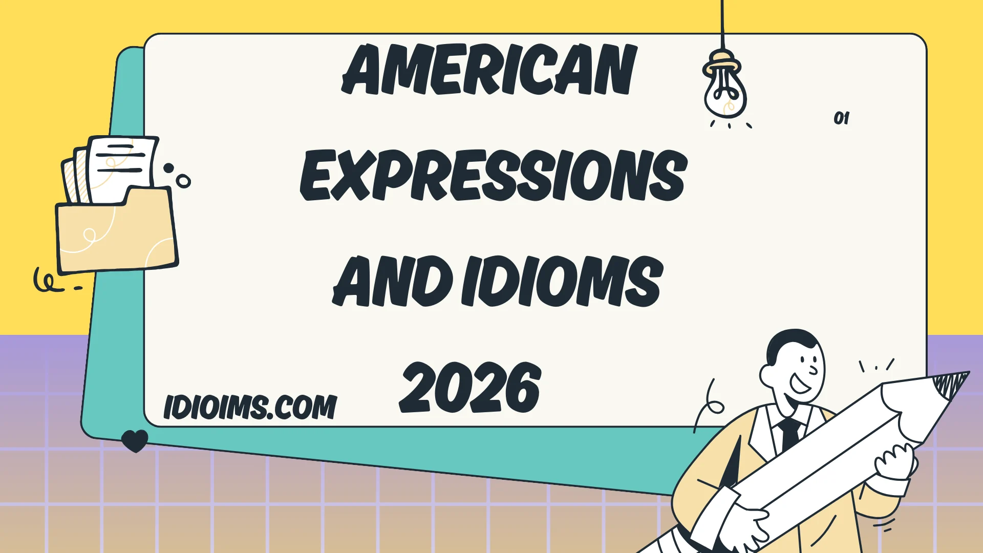 American Expressions and Idioms –  (Updated for 2026)