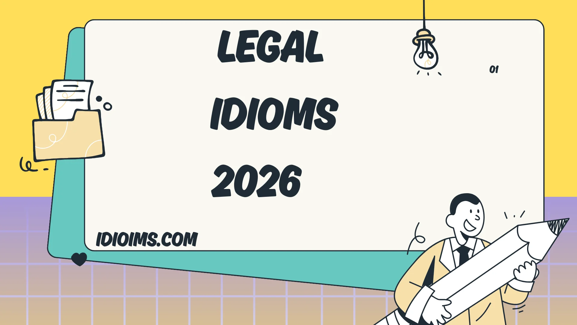 Legal Idioms Meanings,How to Use Them Correctly2026