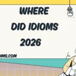 Where Did Idioms