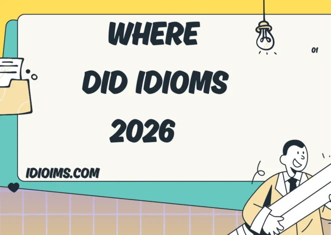 🎉 Where Did Idioms Come From? – A Fun Guide for Kids 2026