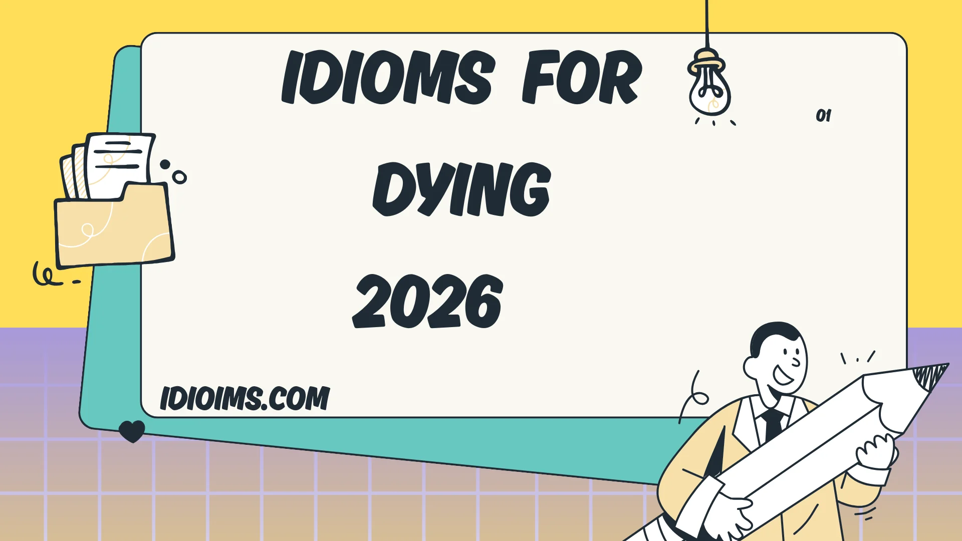 Idioms for Dying Meaning, Usage,  (Updated for 2026)