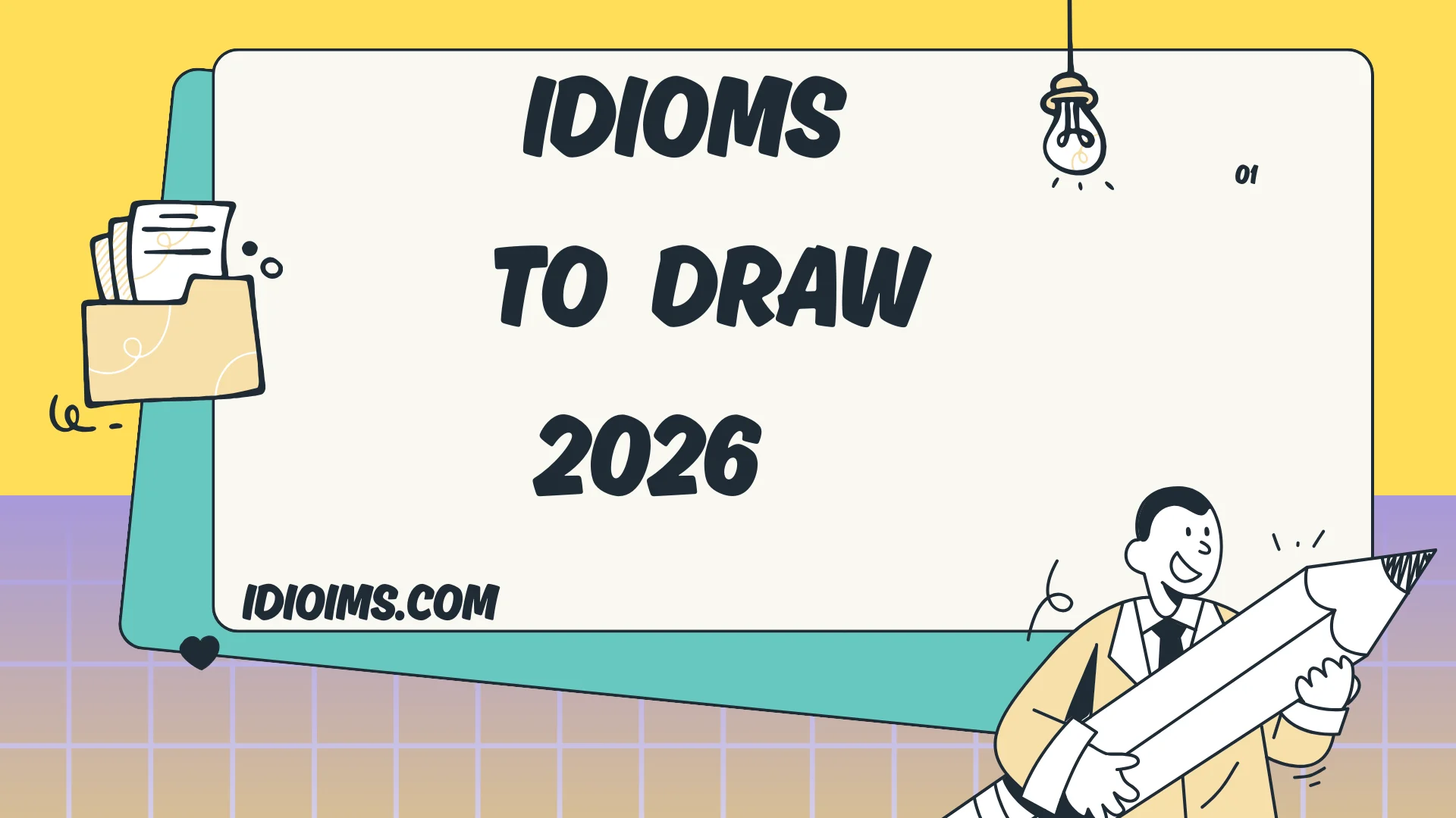 Idioms to Draw Meanings, Examples, and Creative Ideas (Updated for 2026)