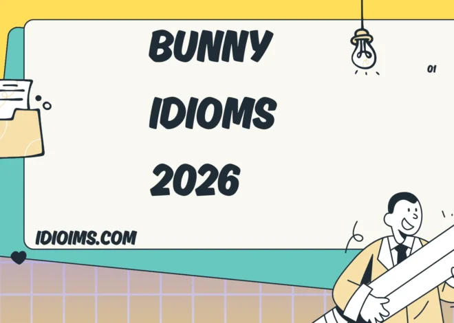 Bunny Idioms Meanings, Examples, and How to Use Them Naturally 2026